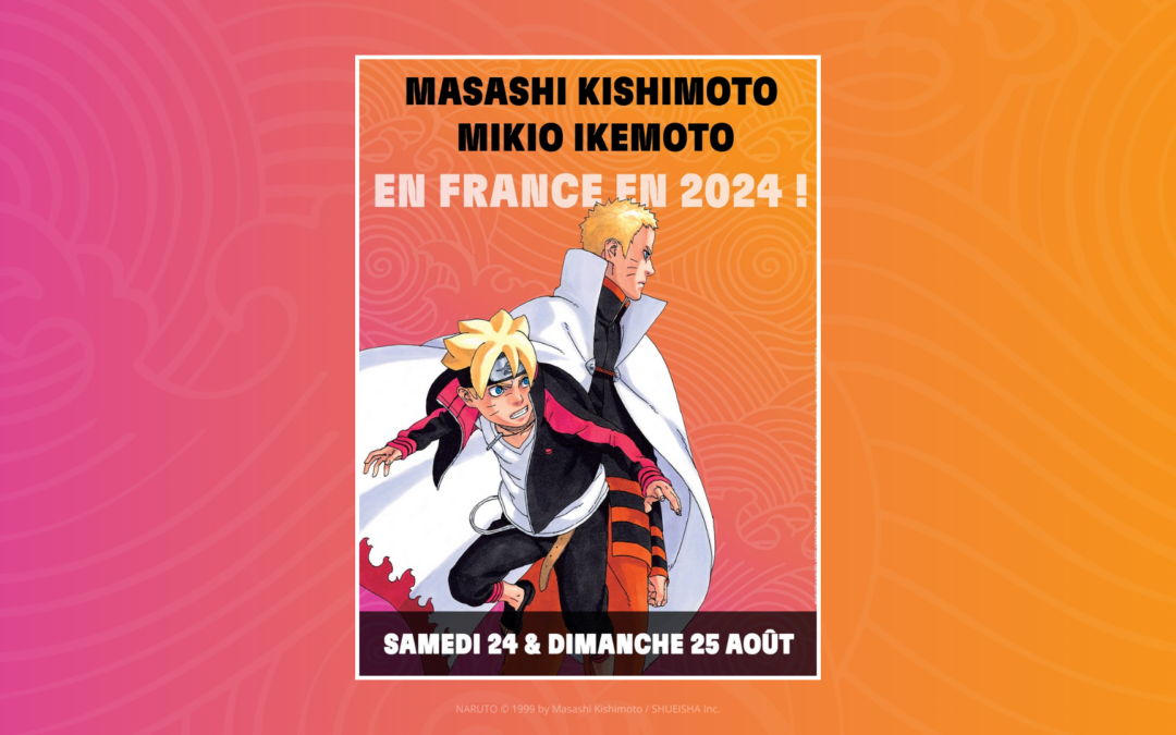 Kishimoto et Ikemoto pour la première fois en France !
